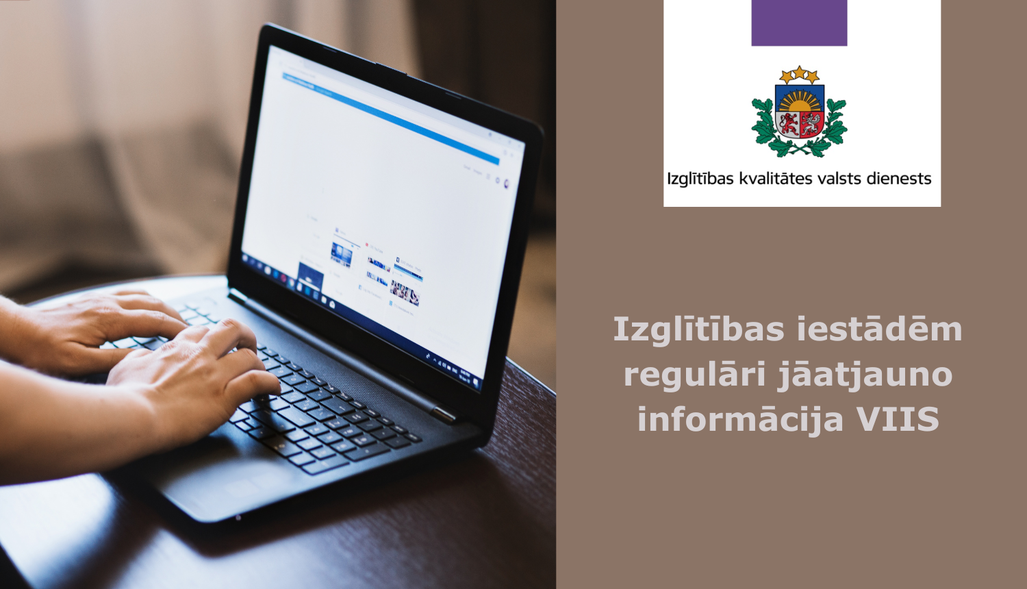 Izglītības iestādēm regulāri jāatjauno informācija VIIS. Attēlā rokas uz datora